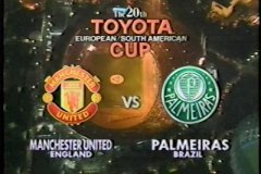 TOYOTA CUP  1999 マンチェスター・ユナイテッド vs パルメイラス MANCHESTER UNITED vs PALMEIRAS